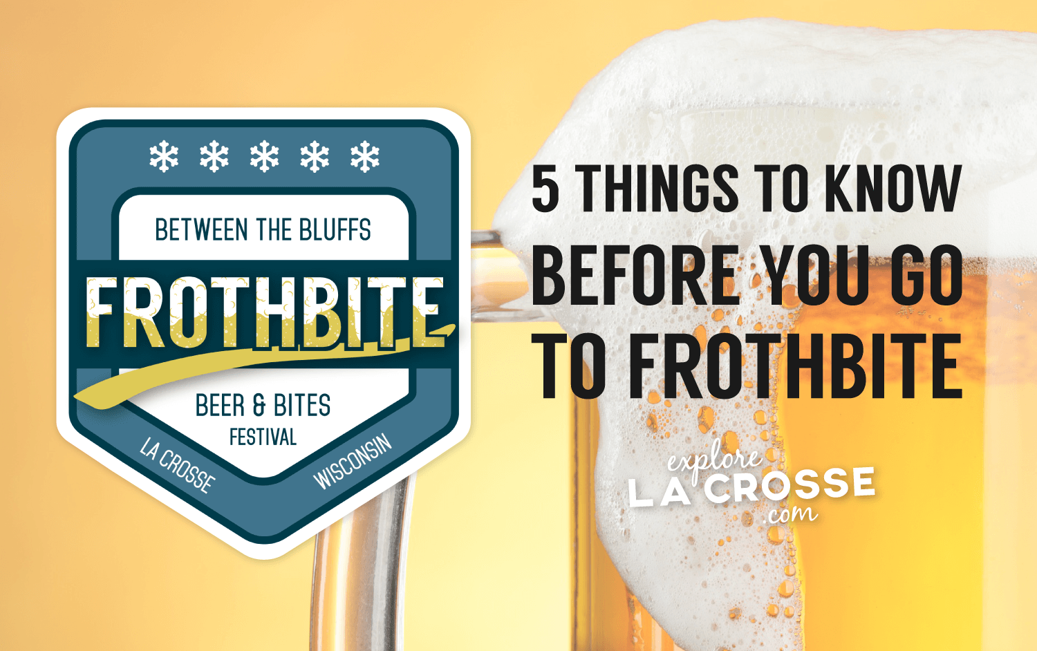 5 Things To Know Before You Go- Frothbite Beer & Bites Festival
