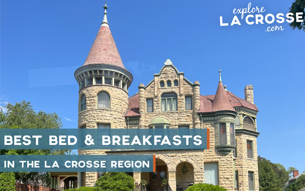 best bed and breakfast in the la crosse region