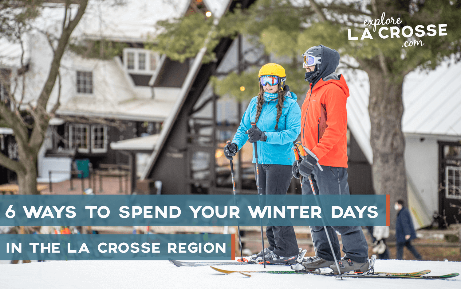 A couple skiing at Mt. La Crosse with a title that says 9 Ways to spend Winter Days in the La Crosse Region