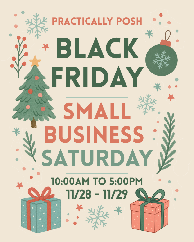 Black Friday & Small Business Saturday @ Practically Posh