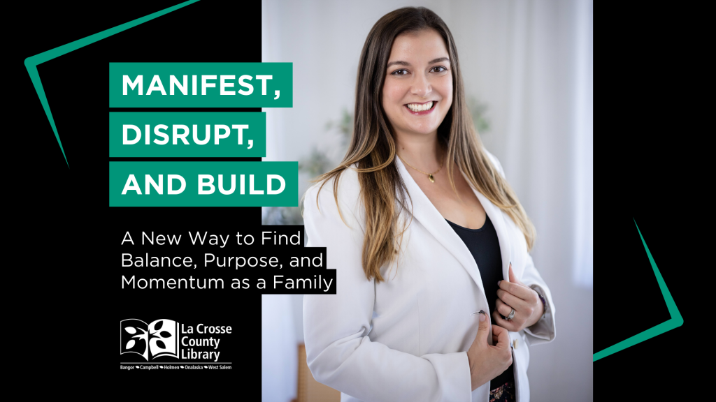 Manifest, Disrupt, and Build: A New Way to Find Balance, Purpose, and Momentum as a Family