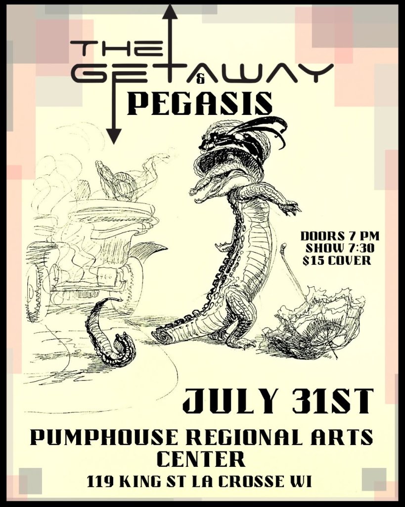 The Getaway and Pegasis live at Pump House Regional Arts Center.