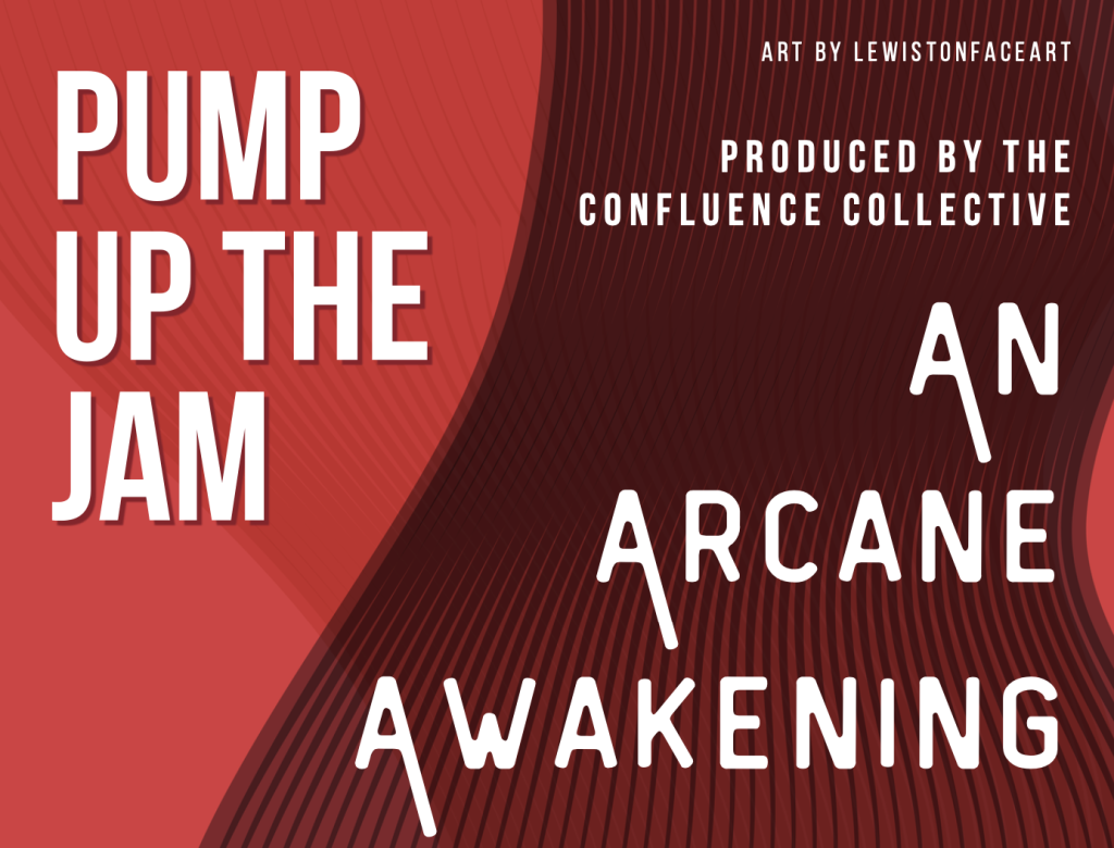 PUMP UP THE JAM - An Arcane Awakening